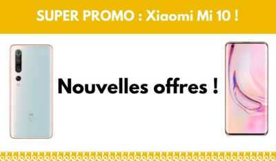 Les smartphones Xiaomi Mi 10 et Xiaomi Mi 10 Pro sont en promo !