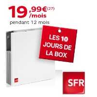 10 jours SFR, la SFR Box est à partir de 19.99€/mois 