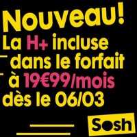 Sosh : Le forfait illimité avec 3Go de Data passe en H+ dès le 06 Mars !