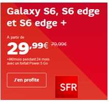 Vente flash sur le Samsung Galaxy S6, S6 Edge et S6 Edge+ de retour chez SFR ce Week-end