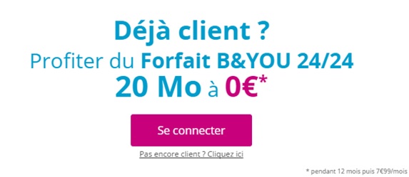 Déjà client Bouygues Telecom ? Profitez gratuitement du forfait B&YOU 24/24 20Mo