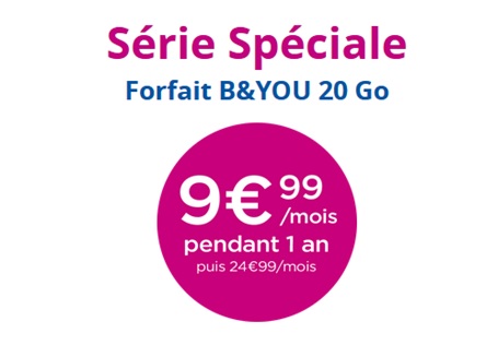 Dernières heures avant l'arrêt de la Série Spéciale B&YOU 20Go à 9.99 euros par mois