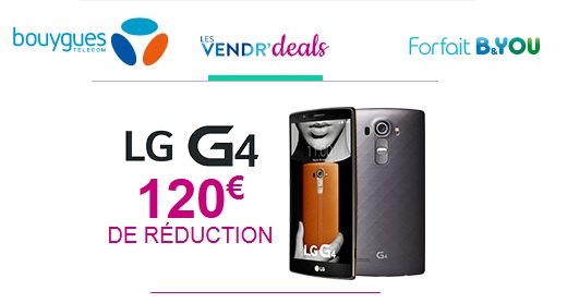 120 euros de remise LG G4 Bouygues