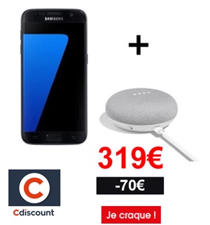 galxy s7 + google Home french days cdiscount