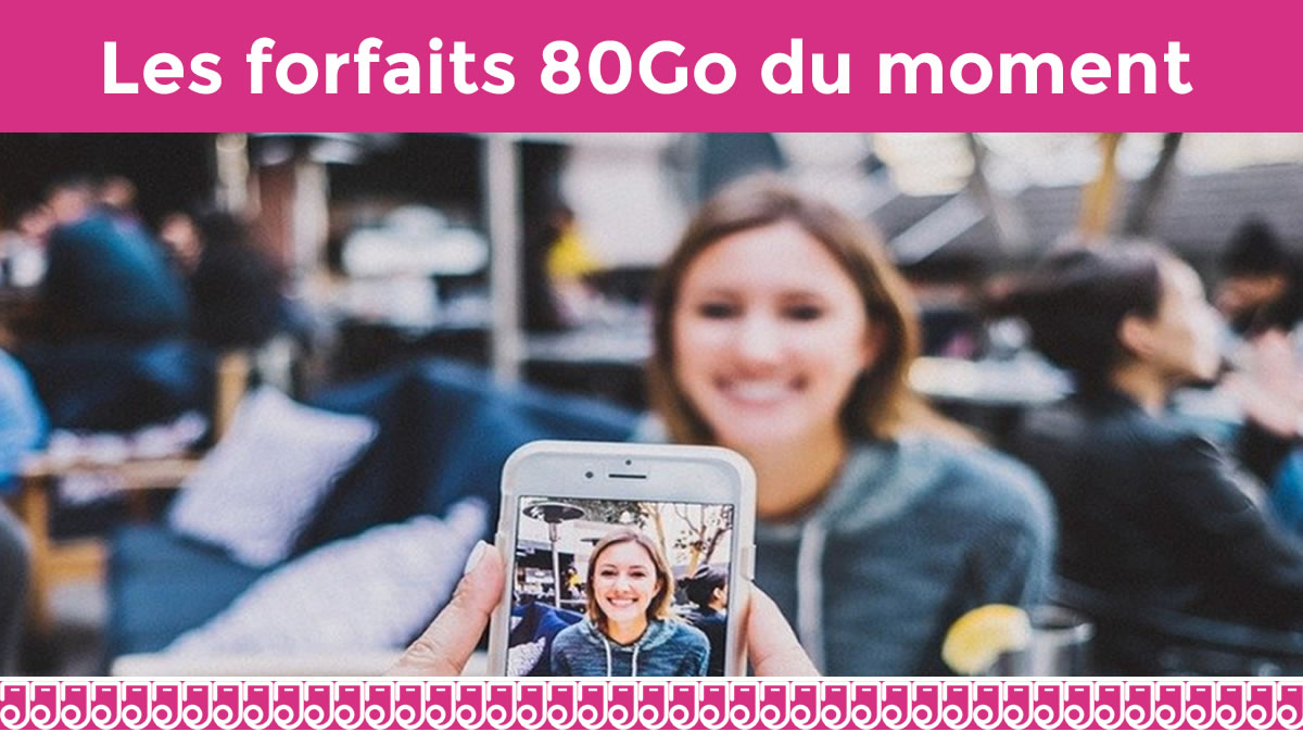 5 forfaits 80Go ultra compétitifs à saisir dès maintenant !