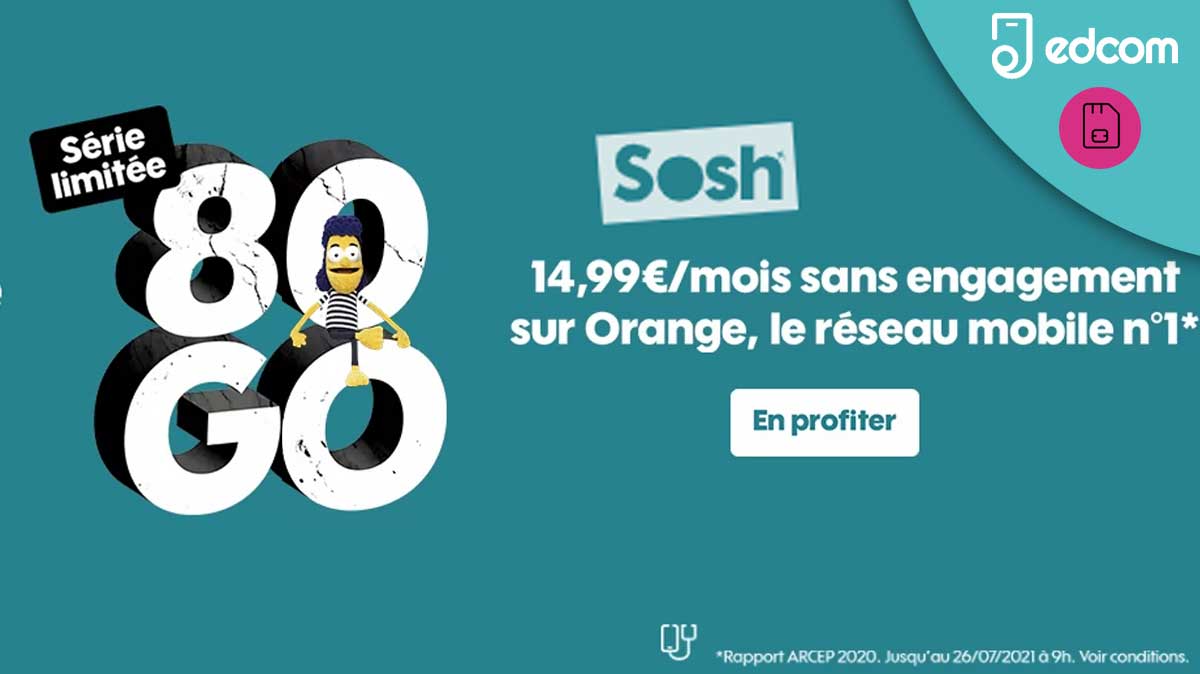 ALERTE fin de promo imminente sur le forfait mobile SOSH 80Go à prix réduit !