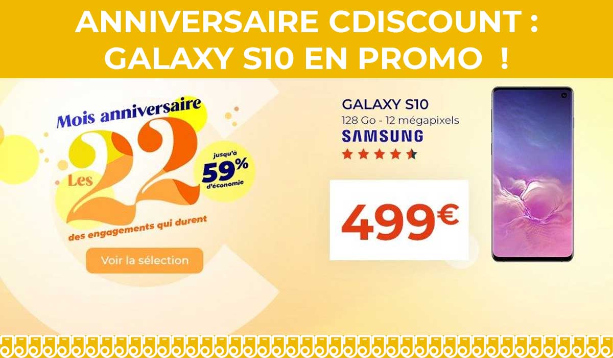 Anniversaire Cdiscount : PROMO Galaxy S10 à moins de 500€ !