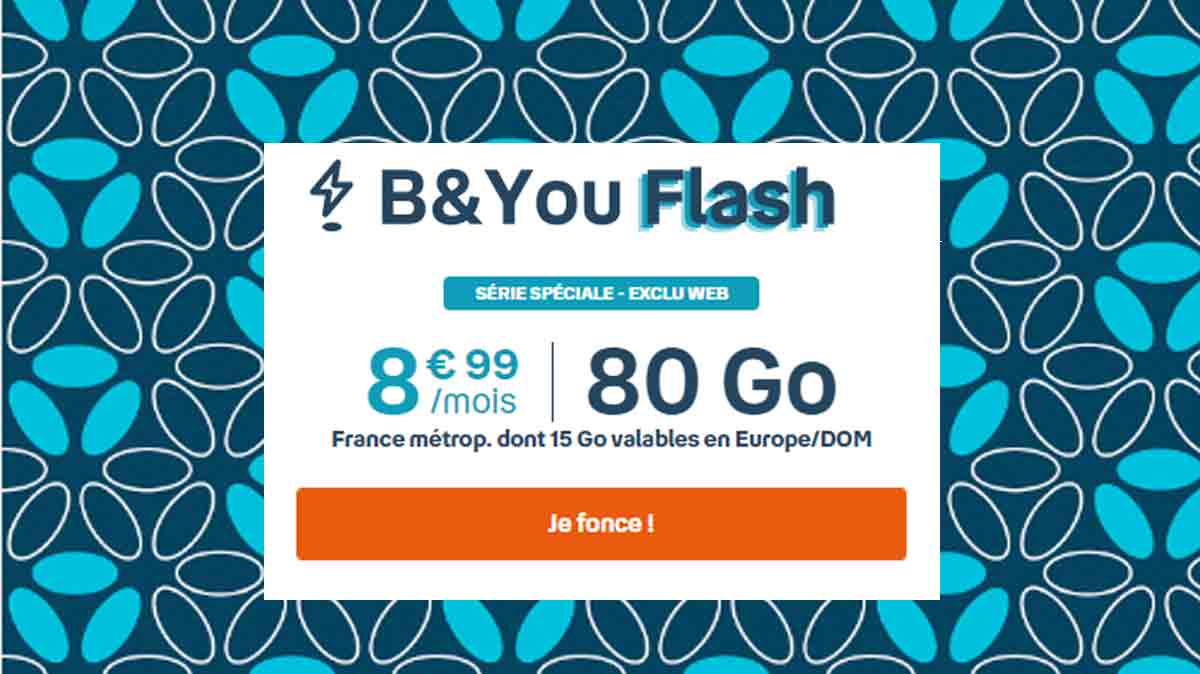 B&You Flash : un nouveau forfait mobile 80Go à 8.99€ sans hausse de prix au bout d'un an