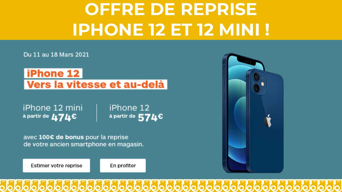 BON PLAN : Offre de reprise pour l'achat d'un iPhone 12 et iPhone 12 mini