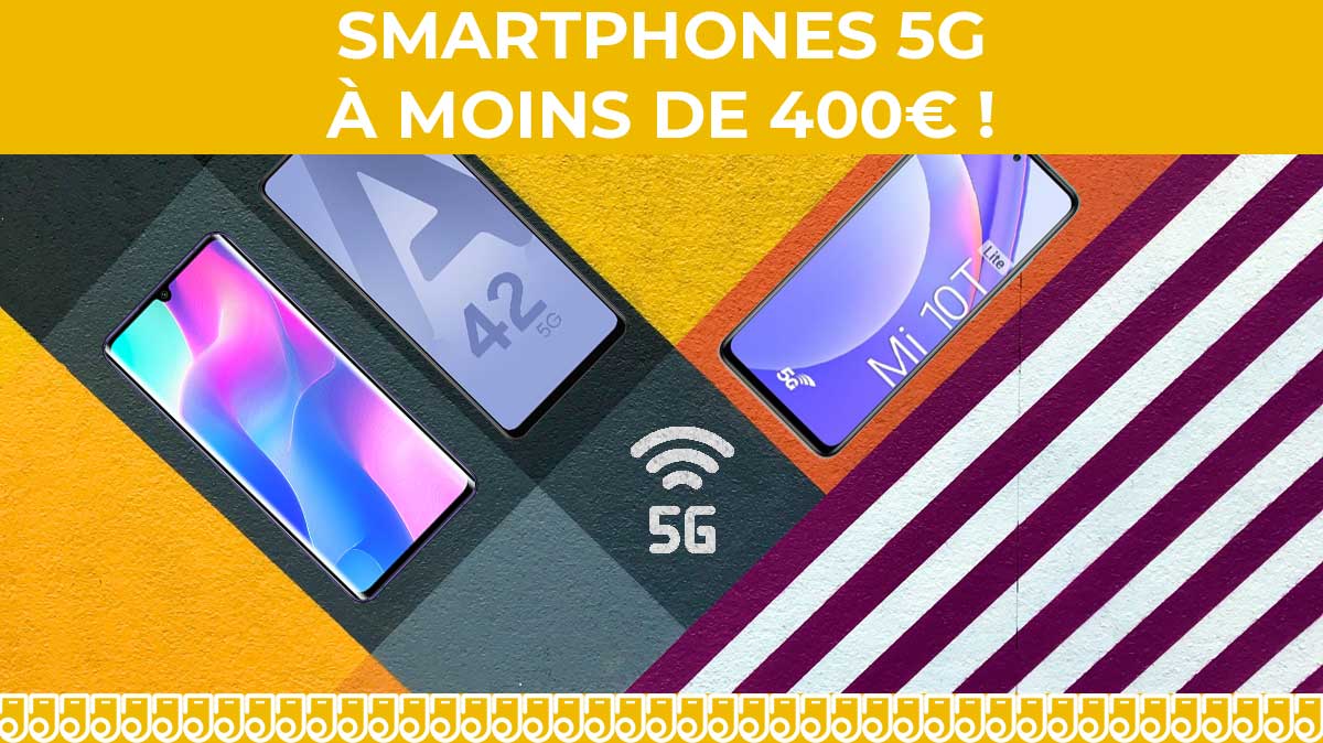 BON PLAN : Quel smartphone 5G choisir à moins de 400€ ?