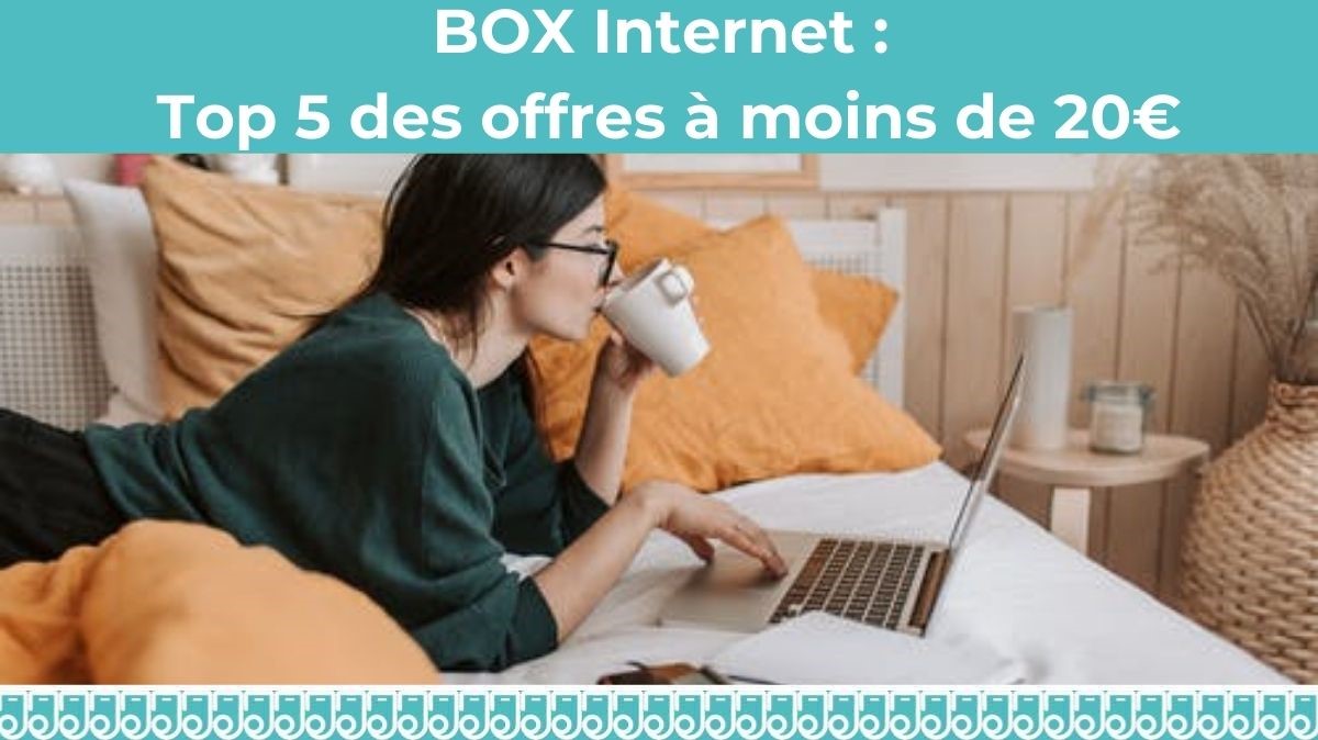 BOX Internet à moins de 20€ : les cinq promos à ne pas rater