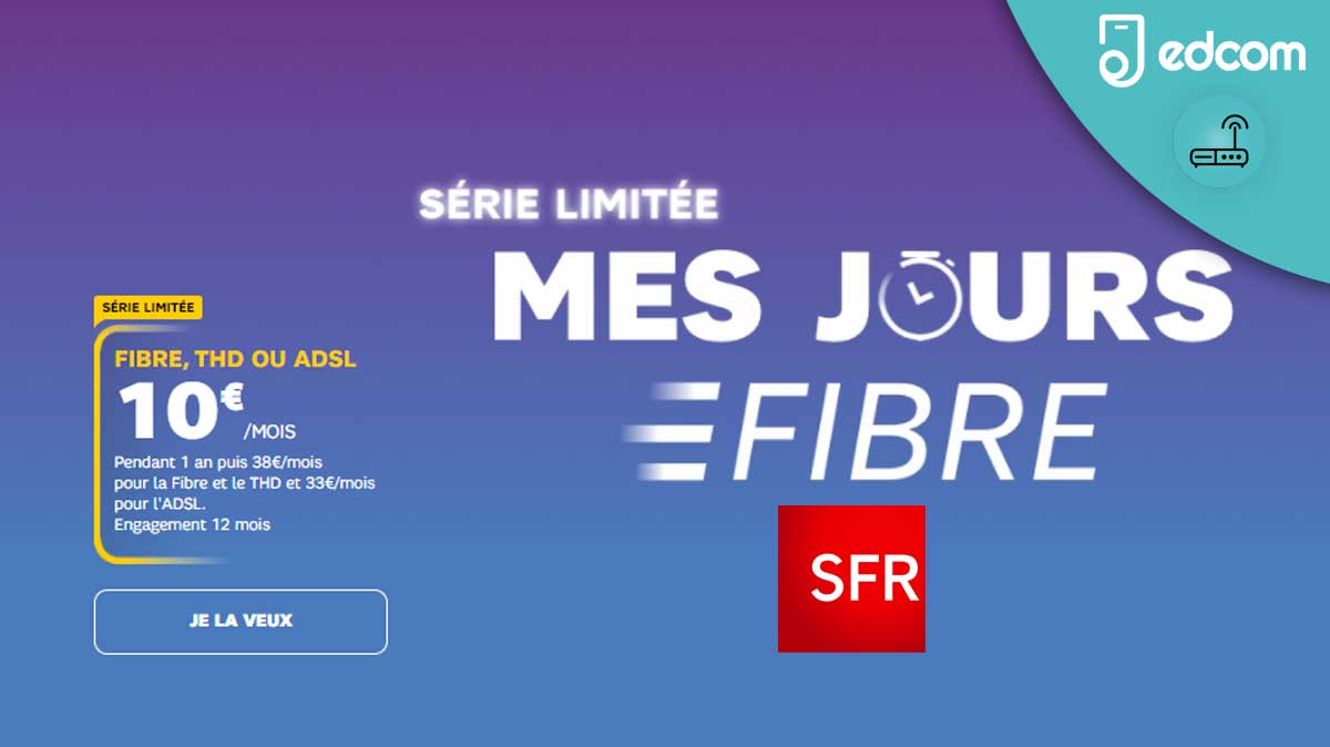 Bonne nouvelle ! SFR prolonge sa Série Limitée BOX Fibre ou ADSL à 10€ par mois
