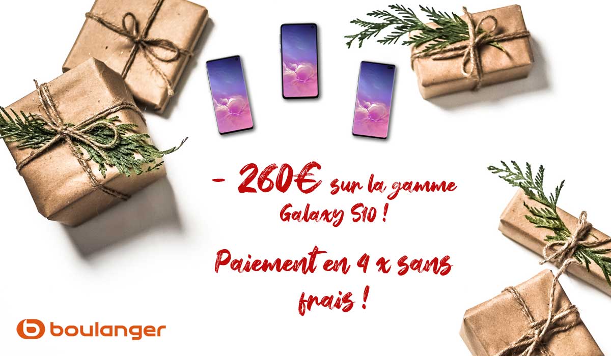 Boulanger offre 260€ de réduction sur la gamme Galaxy S10 et propose le paiement en 4 fois sans frais !