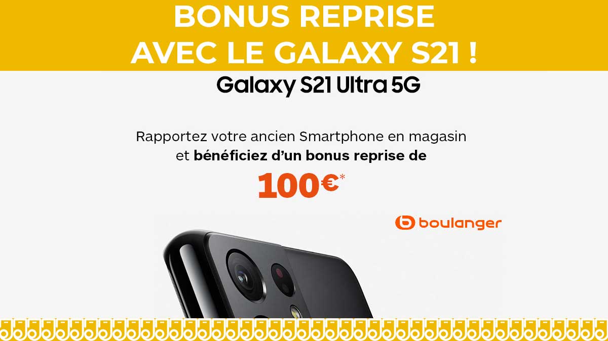Boulanger offre un bonus reprise de 100€ pour l'achat d'un Galaxy S21 !
