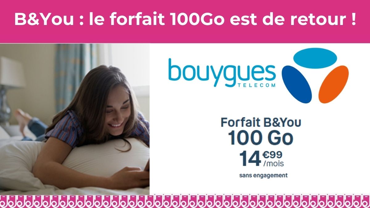 Bouygues Telecom : Retour du forfait B&You 100Go à prix canon