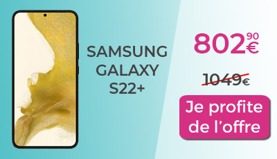 Galaxy S22+ pas cher
