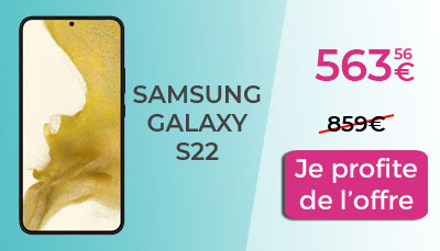 Galaxy S22 promo avant sortie du galaxy s23