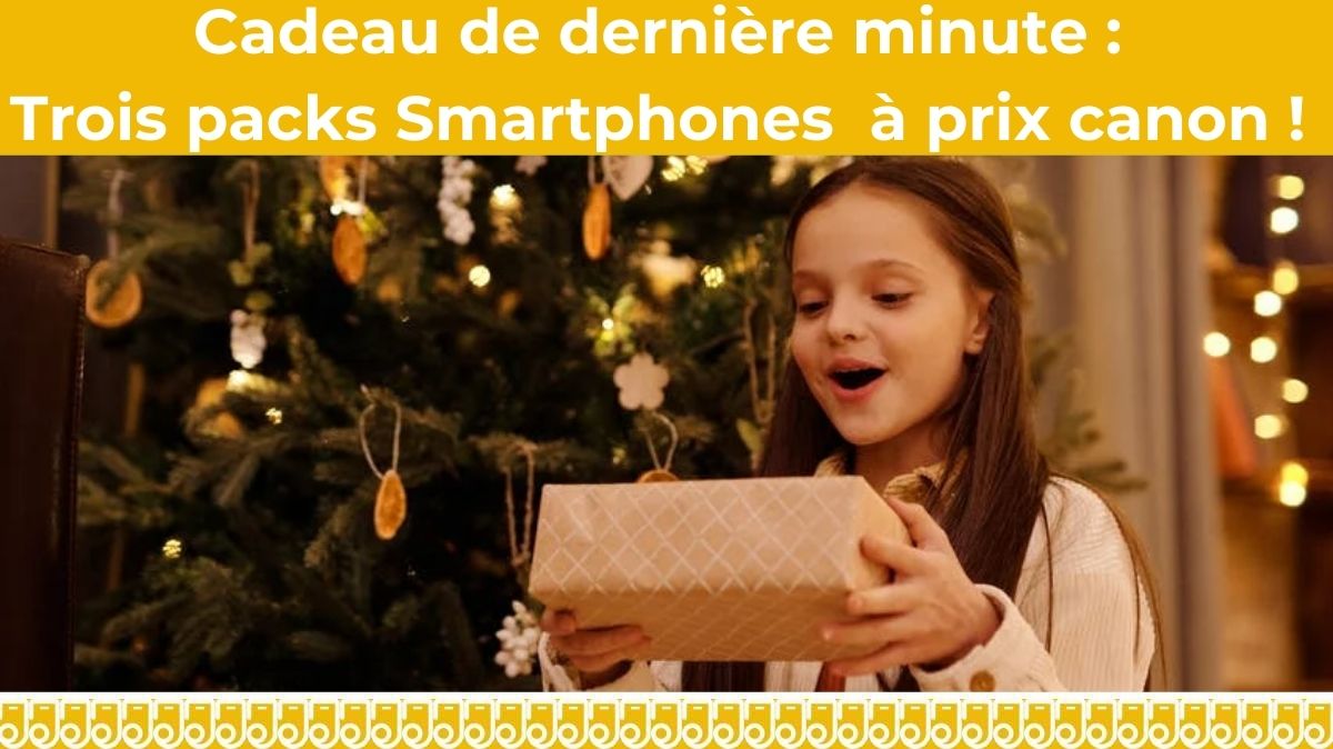 Cadeau de dernière minute : trois packs Smartphones à prix canon chez Boulanger