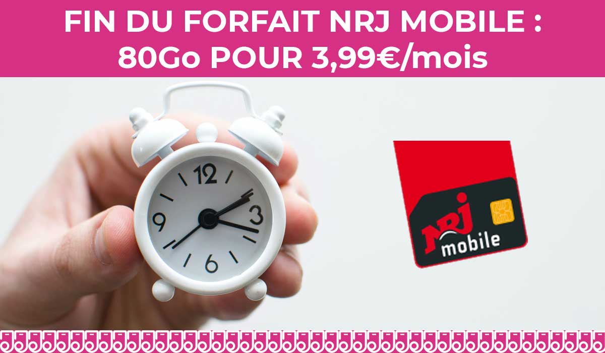 Dernière chance de profiter du forfait mobile 80Go à 3,99€ chez NRJ Mobile !