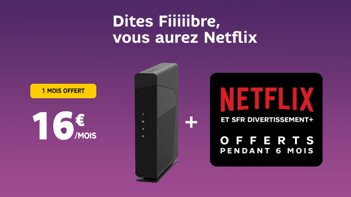 Dernier jour pour la BOX SFR FIBRE à 16€ + 1 MOIS OFFERT + NETFLIX OFFERT !
