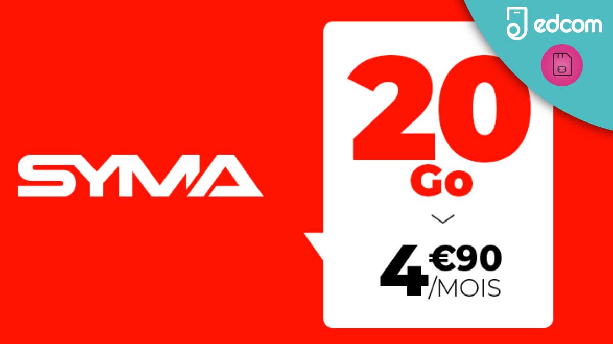 EXCLU EDCOM : Forfait SYMA 20Go à 4,90€ et pas que pour une année !