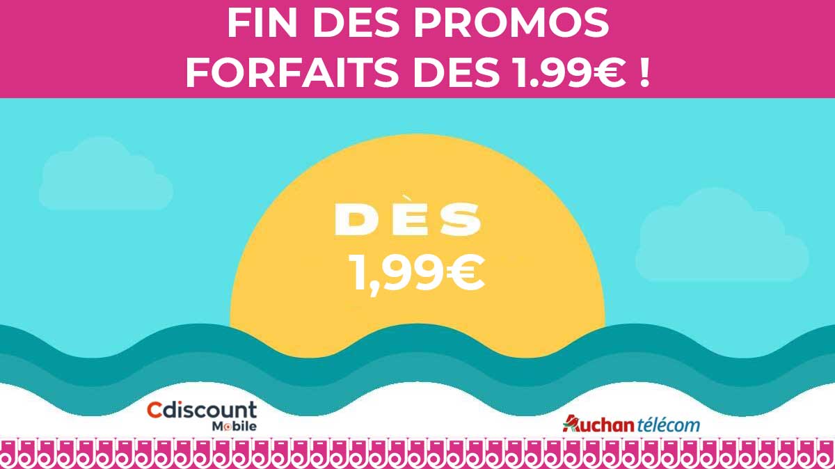 Fin des bons plans forfaits mobiles dès 1.99€ chez Auchan Telecom et Cdiscount Mobile
