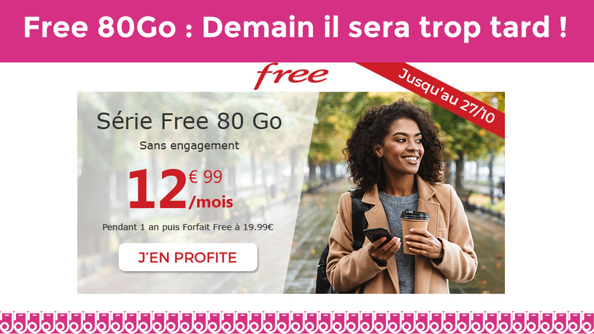 Forfait Free 80Go : Demain il sera trop tard !