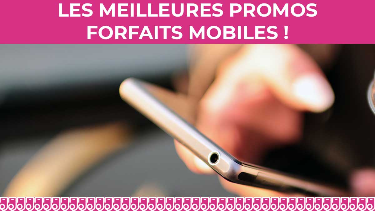les meilleures promos forfaits mobiles