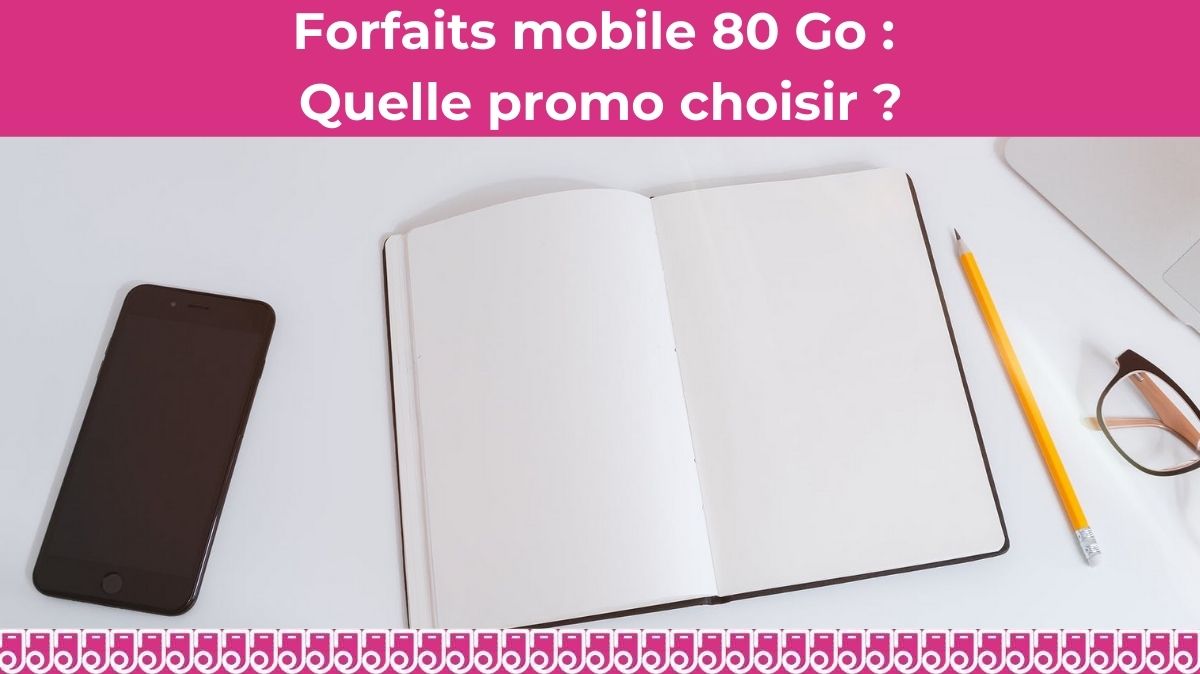 Forfait pas cher : Les cinq meilleures promos pour profiter de votre nouveau Smartphone