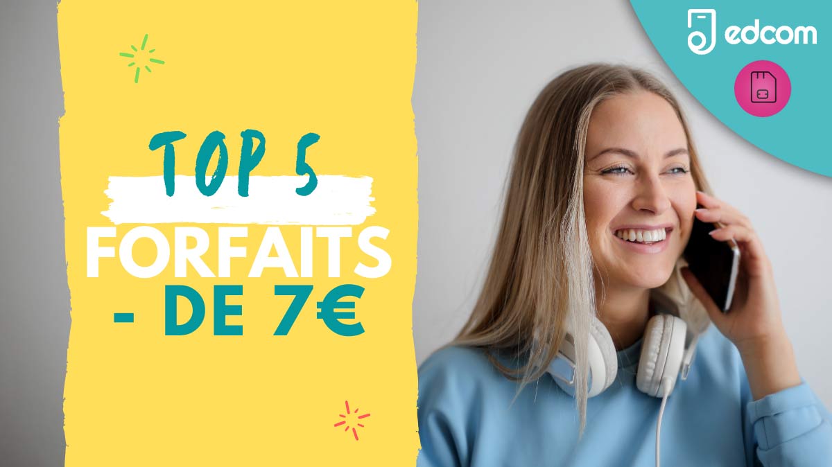 Forfait pas cher : découvrez 5 forfaits mobiles pour payer moins de 7€/mois !