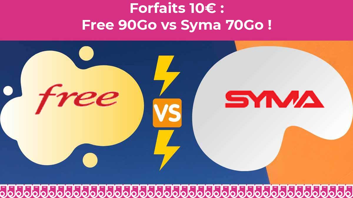 Forfaits 10€ : Free Mobile 90Go vs Syma Mobile 70Go, lequel choisir ?
