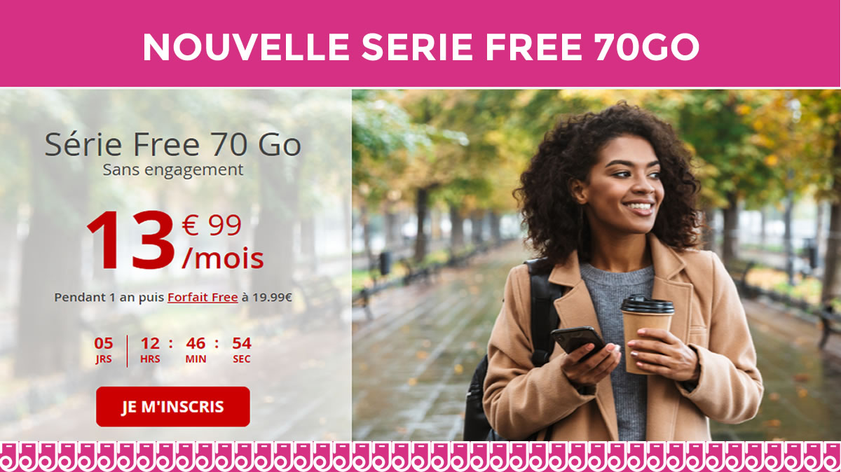 Free 70Go : La série Free illimitée du jour est arrivée !