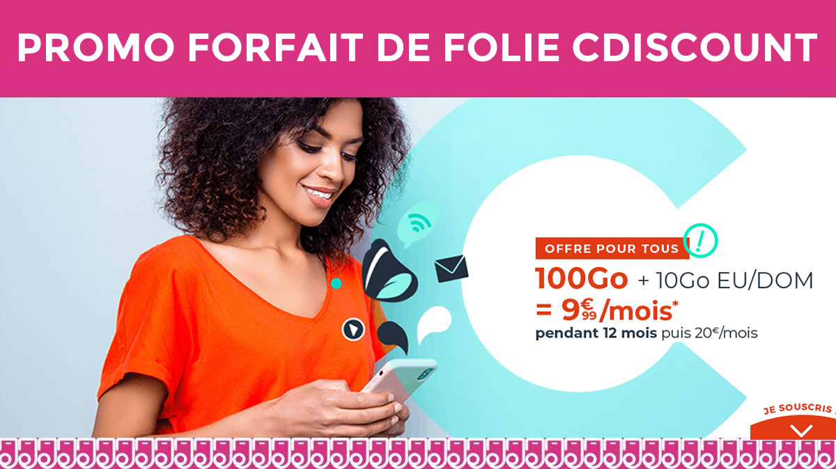 Gros plan sur le forfait promo extra Cdiscount Mobile 100Go !