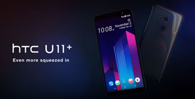 HTC U11+ : La nouvelle phablette haut de gamme de HTC