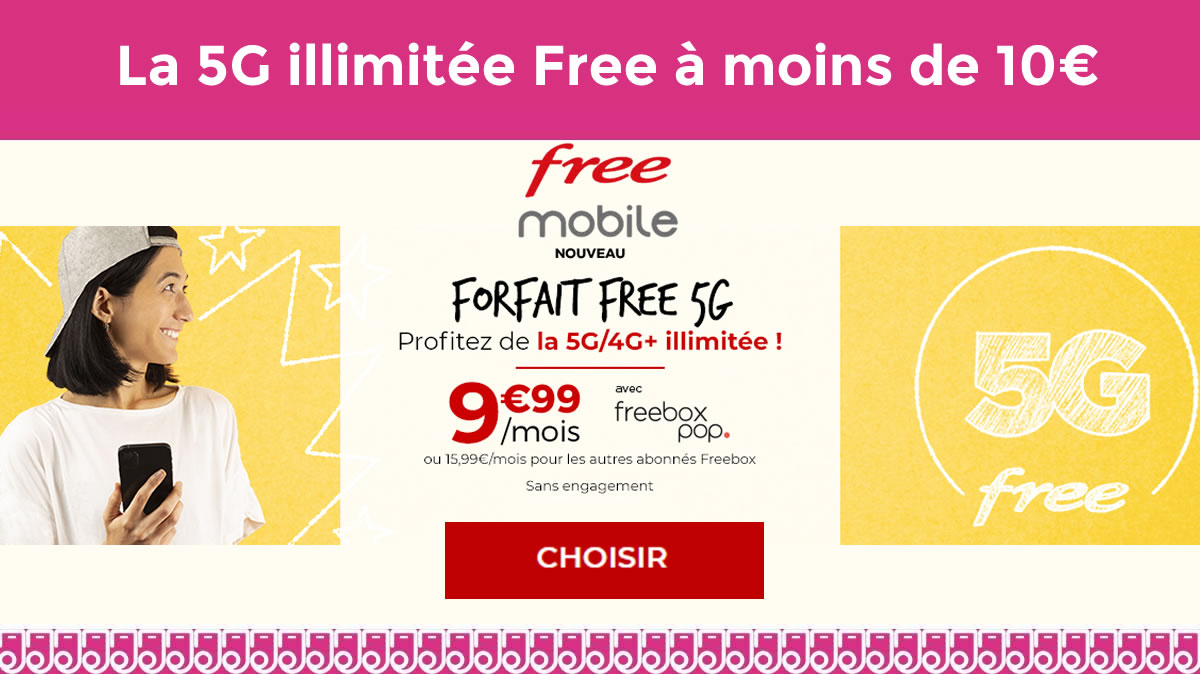 La 5G illimitée à petit prix chez Free dès 9,99€ par mois