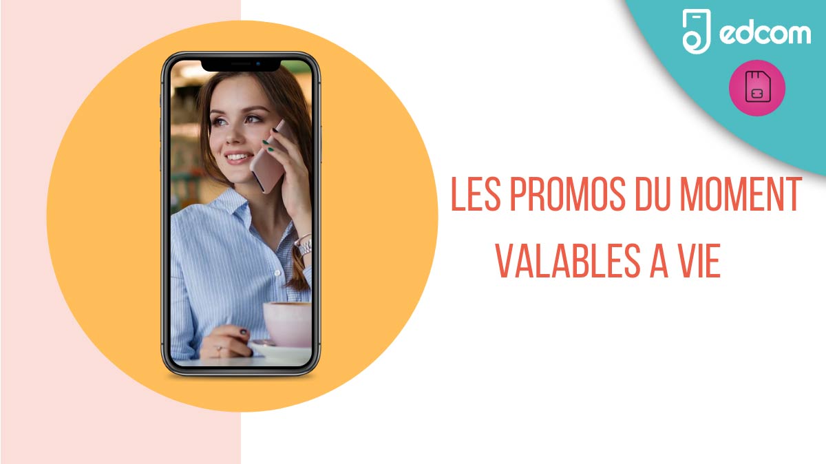 La sélection des promos forfaits mobiles valables à vie du moment !