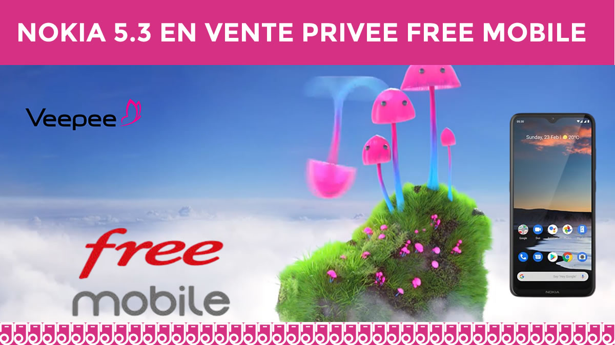 La vente privée Free démarrée, un nokia 5.3 offert !