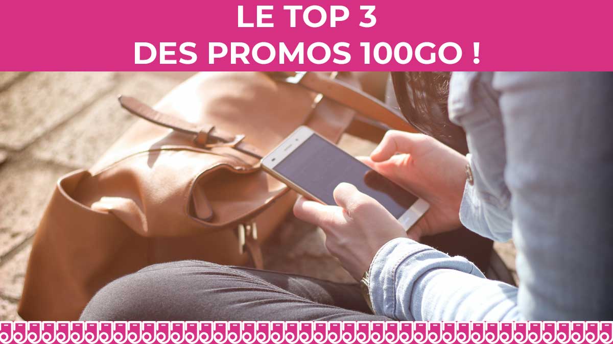 Le Top 3 des forfaits illimités avec 100Go à maxi 15€ par mois