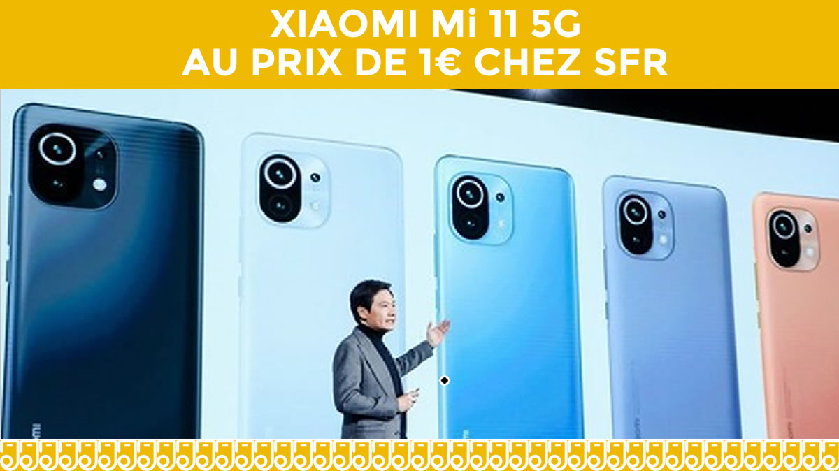 Le nouveau Mi 11 5G de Xiaomi au prix imbattable de 1€ chez SFR !