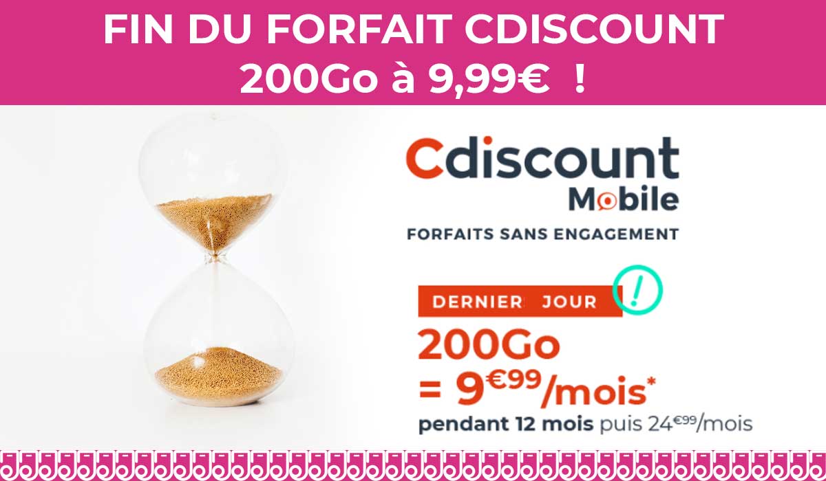 Le super forfait mobile 200Go de Cdiscount prend fin ce soir !