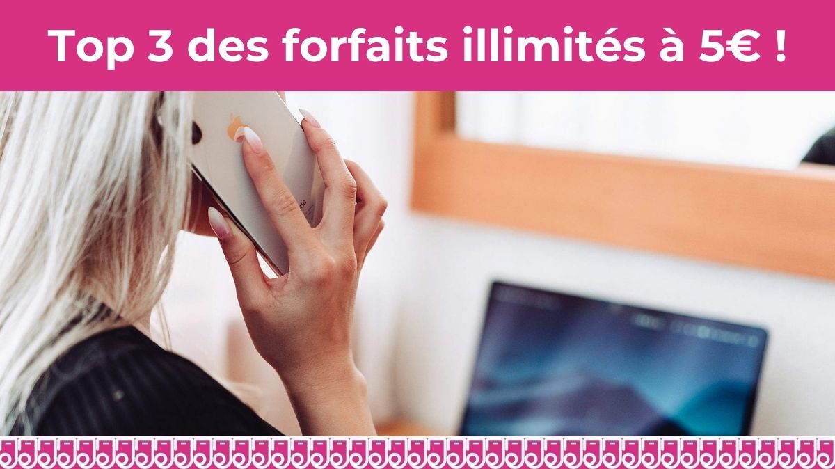 Le top 3 des forfaits illimités du moment à moins de 5€