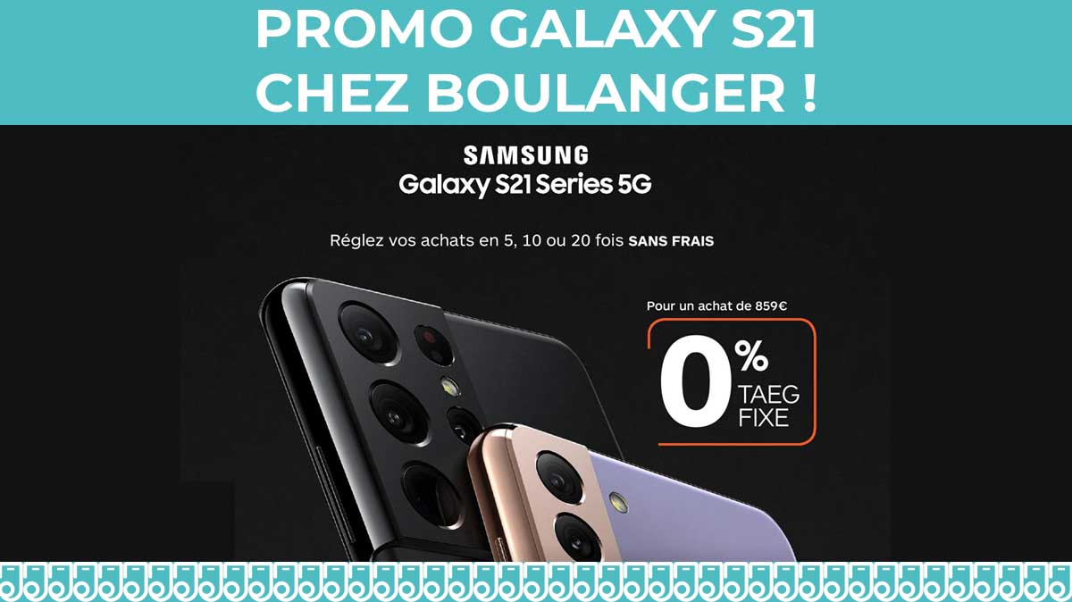 Profitez de la gamme Galaxy S21 5G en 20 fois sans frais chez Boulanger