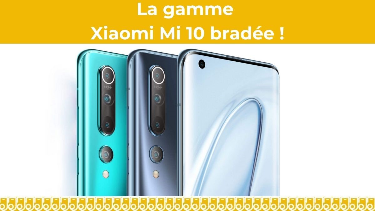 Les Smartphones Xiaomi Mi 10 bradés pour les soldes