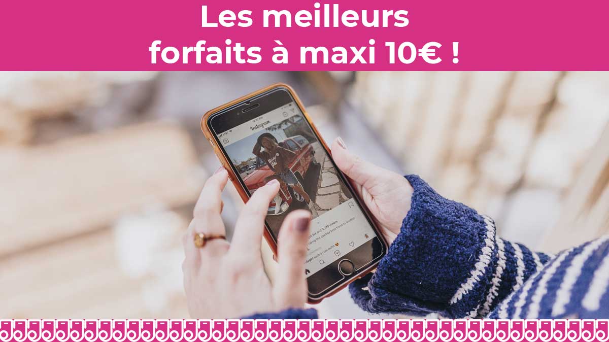 Les bons plans forfaits illimités à maxi 10€ par mois du moment