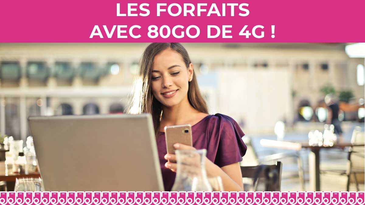 Les quatre meilleurs forfaits mobiles avec 80Go de 4G à moins de 10€