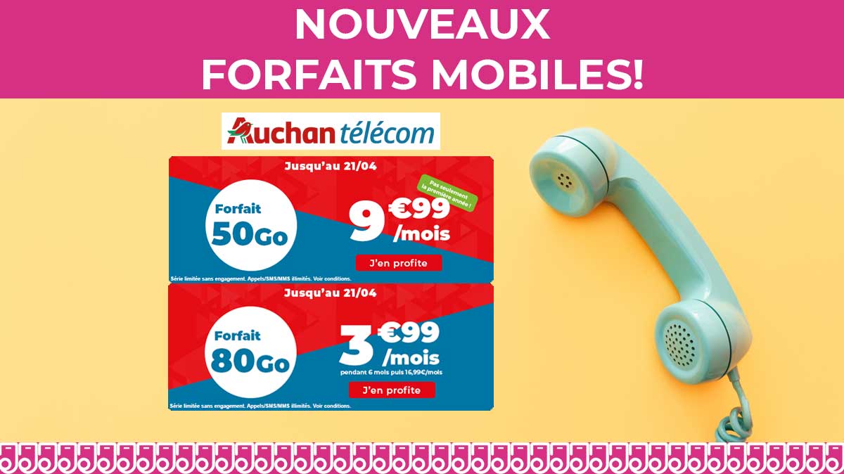 NOUVEAU : deux forfaits mobiles sans engagement dès 3,99€/mois à découvrir chez Auchan Télécom !