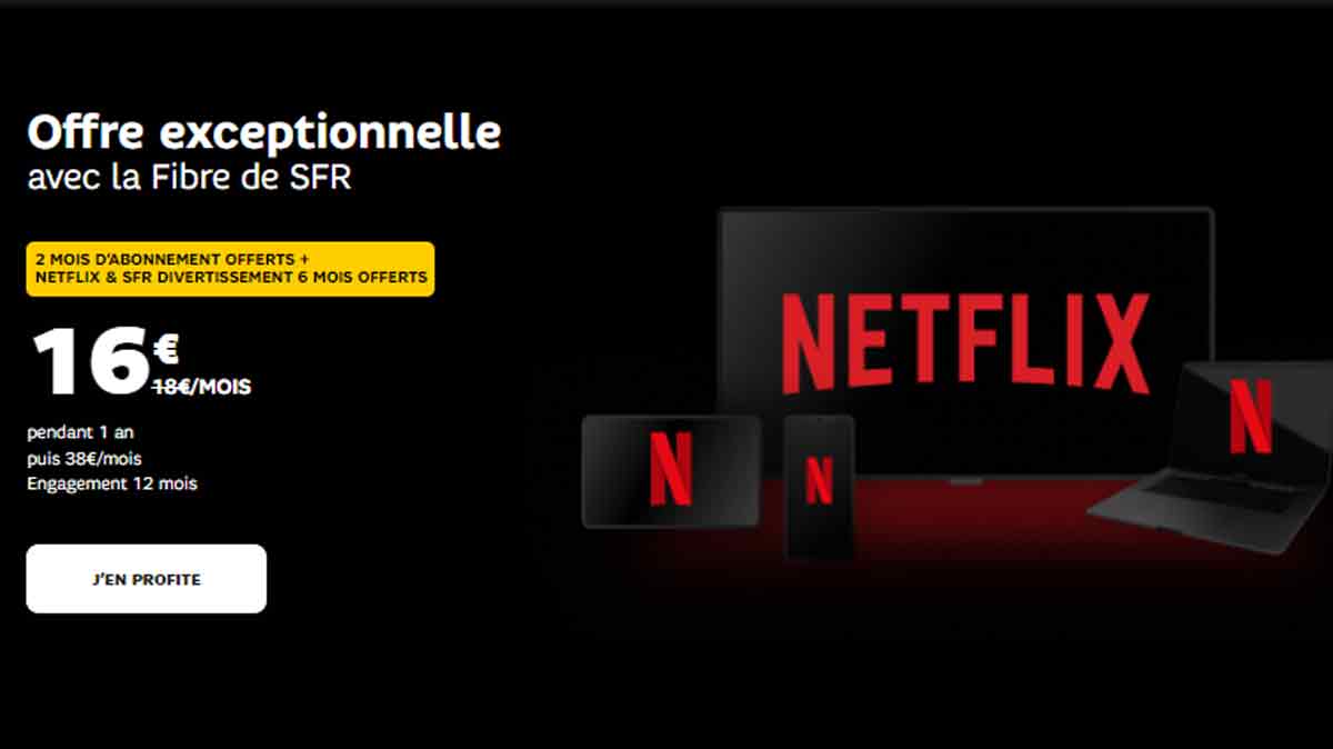 Nouvelle offre exceptionnelle : la fibre SFR à 16 € avec 2 mois d'abonnements et Netflix offerts !