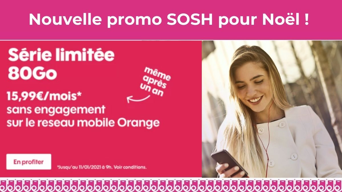 Nouvelle promo SOSH : un forfait mobile 80Go à 15.99€ par mois même après 1 an