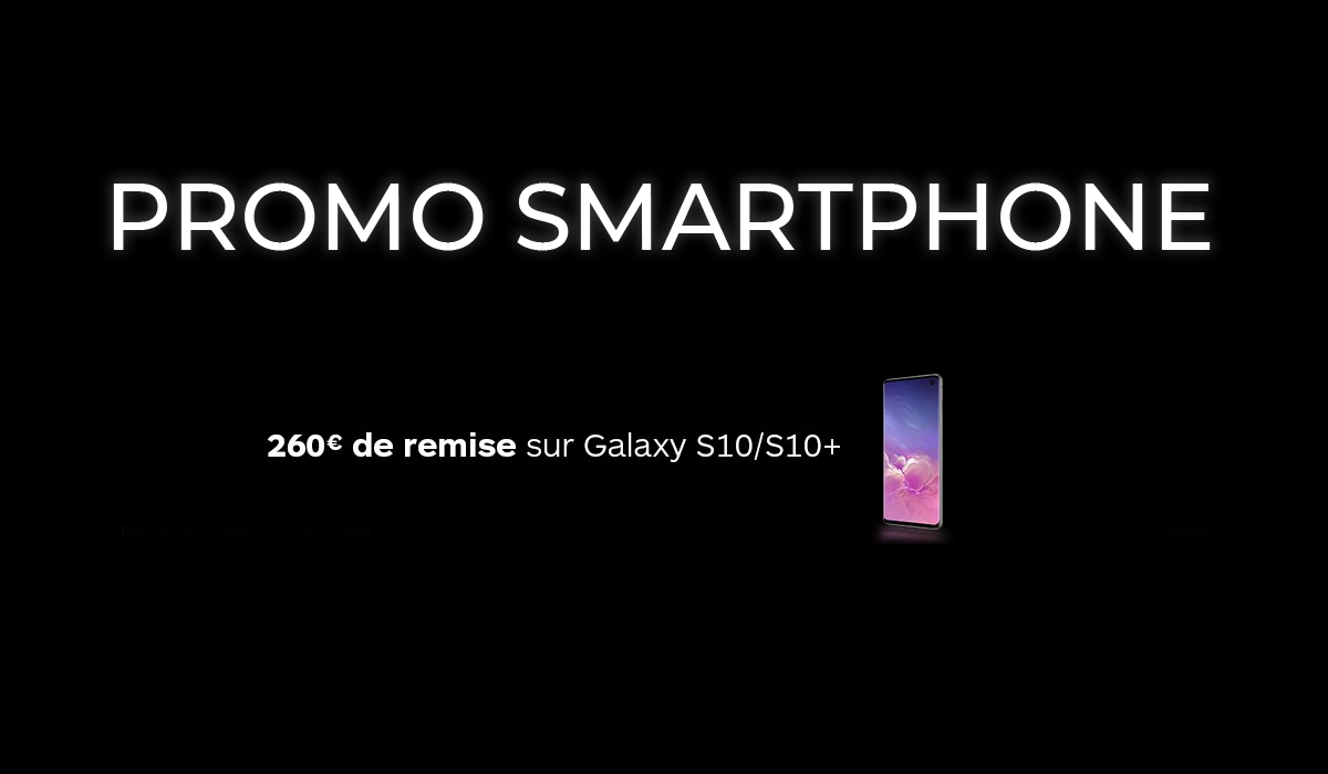Nouvelle promo smartphone : Boulanger offre 260€ sur les Galaxy S10 et Galaxy S10 plus