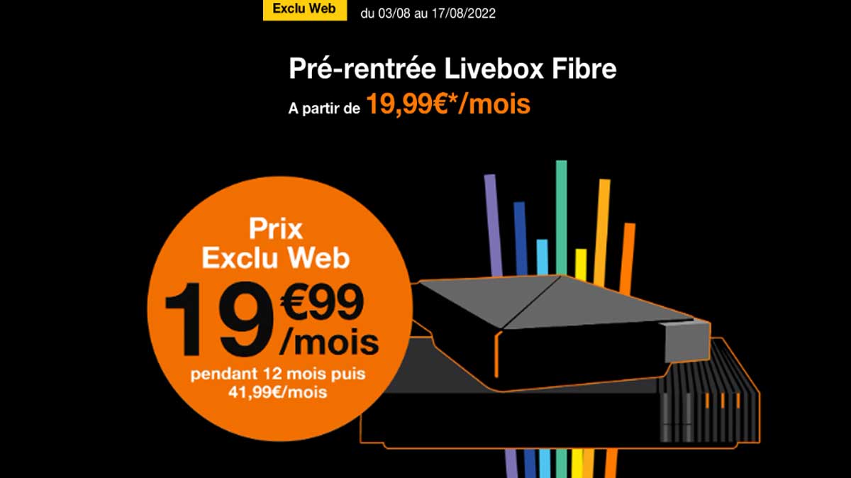 Offre Black Rentrée chez Orange : la Livebox Fibre à seulement 19,99 € par mois en exclu web !